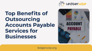 Outsourcing Accounts Payable Services In KSA | Outsourcing Accounts Payable Services In USA | Outsourcing Accounts Payable Services In UK